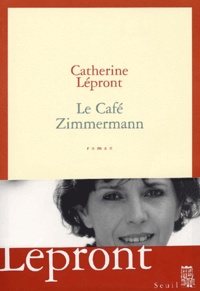 Catherine Lépront - Le Cafe Zimmermann.