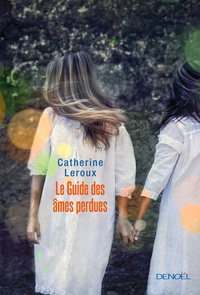 Catherine Leroux - Le guide des âmes perdues.