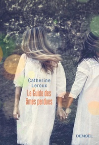 Catherine Leroux - Le guide des âmes perdues.