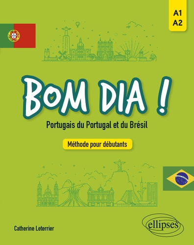 Bom dia ! Portugais du Portugal et du Brésil. Méthode pour débutants A1-A2