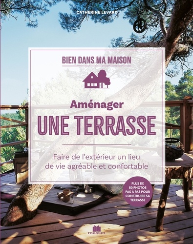 Aménager une terrasse. Faire de l'extérieur un lieu de vie agréable et confortable