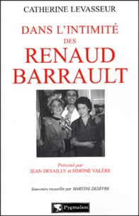 Catherine Levasseur - Dans L'Intimite Des Renaud-Barrault.