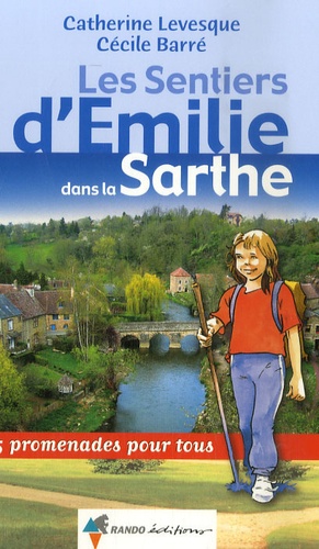 Catherine Levesque et Cécile Barré - Les Sentiers d'Emilie dans la Sarthe.