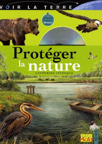 Catherine Levesque - Protéger la nature. 1 DVD