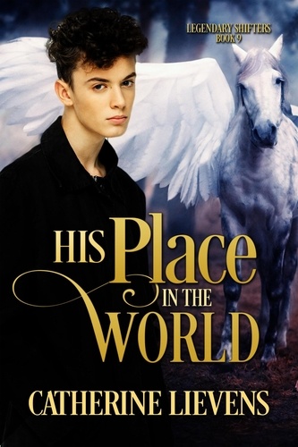  Catherine Lievens - His Place in the World - Legendary Shifters, #9.