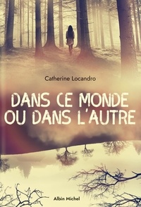 Catherine Locandro - Dans ce monde ou dans l'autre.