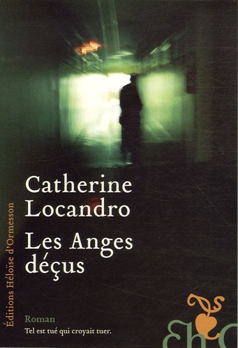 Catherine Locandro - Les Anges déçus.