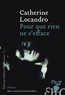 Catherine Locandro - Pour que rien ne s'efface.