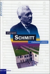 Catherine Lorent - Florent Schmitt.