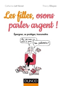 Catherine Lott-Vernet et Thierry Ohayon - Les filles, osons parler argent !.