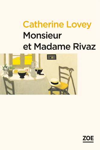 Catherine Lovey - Monsieur et Madame Rivaz.