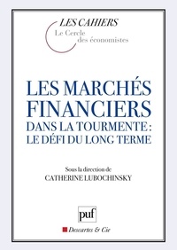 Catherine Lubochinsky - Les marchés financiers dans la tourmente : le défi du long terme.