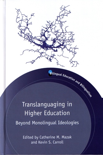 Translanguaging in Higher Education. Beyond Monolingual Ideologies