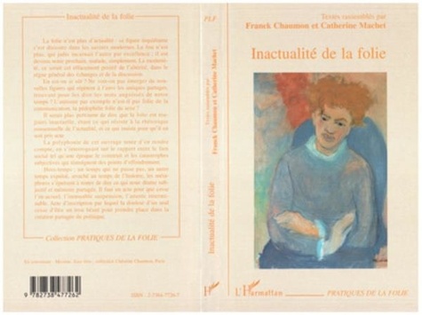 Catherine Machet et  Collectif - Inactualité de la folie.
