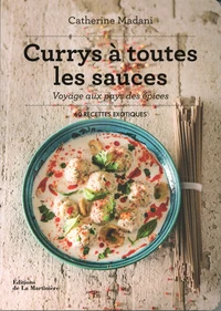 Currys à toutes les sauces. Voyage aux pays des épices