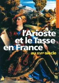 L'Arioste et le Tasse en France au XVIème siècle