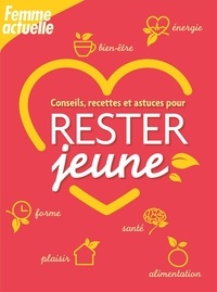 Conseils, recettes et astuces pour rester jeune.pdf