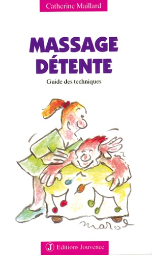 Catherine Maillard - Massage Detente. Guide Des Techniques.