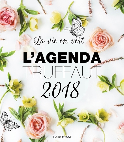 L'agenda Truffaut - La vie en vert de Catherine Maillet - Grand Format -  Livre - Decitre