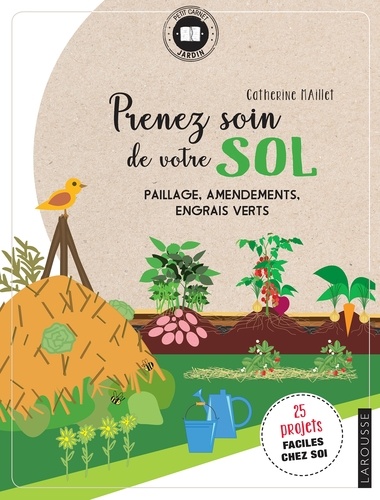 Prenez soin de votre sol. Paillage, amendements, engrais verts