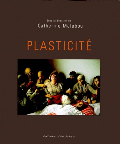 Catherine Malabou - Plasticite.