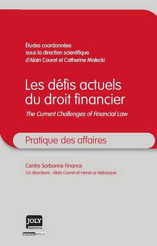 Catherine Malecki et Alain Couret - Les défits actuels du droit financier - The current challenges of financial law.