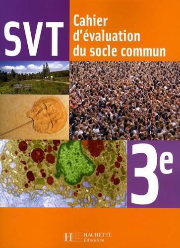 Catherine Malsan - Sciences de la Vie et de la Terre 3e - Cahier d'évaluation du socle commun.