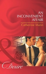 Catherine Mann - An Inconvenient Affair.