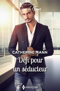 Catherine Mann - Défi pour un séducteur.