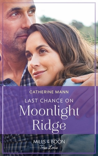 Catherine Mann - Last Chance On Moonlight Ridge.