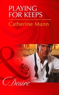 Catherine Mann - Playing For Keeps.