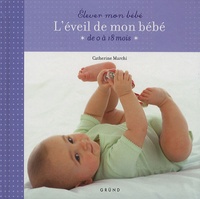 Catherine Marchi - L'éveil de mon bébé - De 0 à 18 mois.