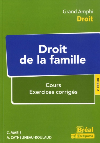 Catherine Marie et Anne Cathelineau-Roulaud - Droit de la famille - Cours, exercices corrigés.