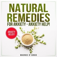 Ebooks gratuits disponibles au téléchargement Natural Remedies for Anxiety (Litterature Francaise) RTF ePub FB2