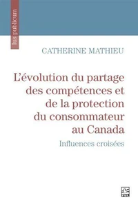 L’évolution du partage des compétences et de la protection du consommateur au Canada