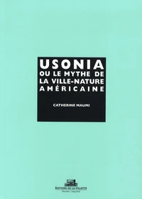 Usonia ou le mythe de la ville-nature américaine
