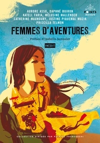 Catherine Maunoury et Aurore Asso - Femmes d'aventures.