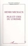 Catherine Mayaux et  Collectif - Henri Michaux - Plis et cris du lyrisme, actes du colloque de Besançon, novembre 1995.
