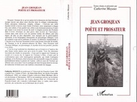 Catherine Mayaux - Jean Grosjean, poète et prosateur - Actes du colloque de Besançon, janvier 1997.