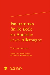 Catherine Mazellier-Lajarrige - Pantomimes fin de siècle en Autriche et en Allemagne - Textes et contextes.
