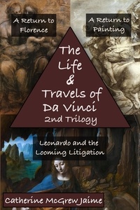  Catherine McGrew Jaime - The Life and Travels of da Vinci 2nd Trilogy - The Life and Travels of da Vinci.