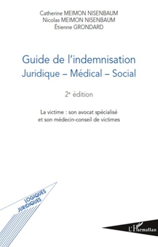 Catherine Meimon Nisenbaum et Nicolas Meimon Nisenbaum - Guide de l'indemnisation juridique-medical-social.