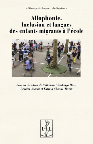 Catherine Mendonça Dias et Brahim Azaoui - Allophonie - Inclusion et langues des enfants migrants à l'école.