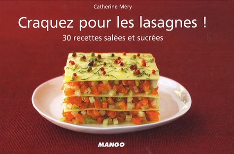 Craquez pour les lasagnes !. 30 recettes salées et sucrées - Occasion