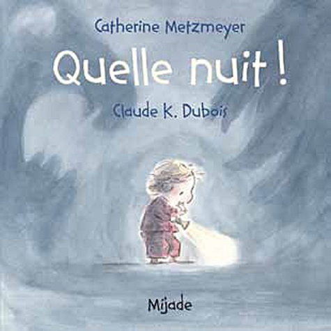 Catherine Metzmeyer et Claude K. Dubois - Quelle nuit !.