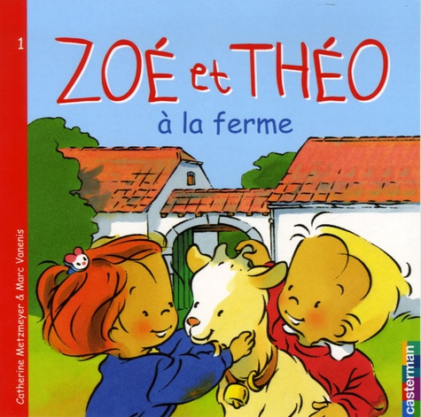 Catherine Metzmeyer et Marc Vanenis - Zoé et Théo à la ferme.