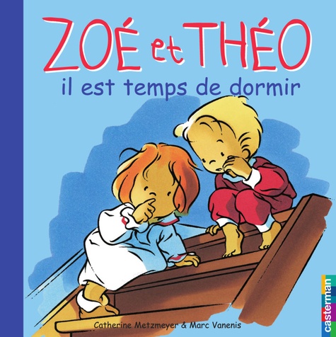 Zoe Et Theo, Il Est Temps De Dormir