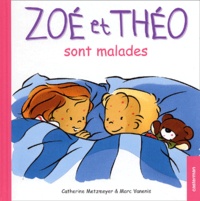 Catherine Metzmeyer et Marc Vanenis - Zoe Et Theo Sont Malades.