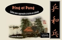 Catherine Meuwese - Ping et Pang - Cahier pour apprendre à écrire en chinois.
