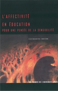 Catherine Meyor - L'affectivité en éducation: pour une pensée de la....